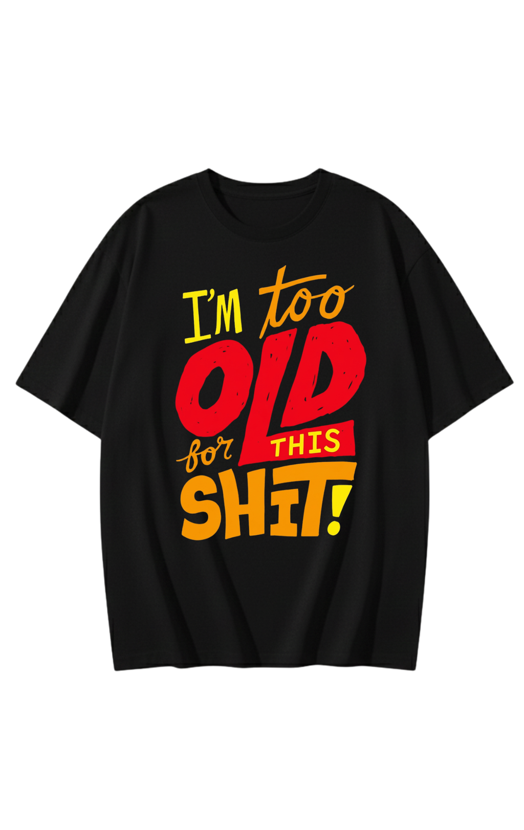“Too OLD for This SHIT” Funny Shirts for Men & Women | Streetwear Fit Trendy T-Shirt | Unisex Casual Apparel | Graphic Tees for Tired Legends y2k retro